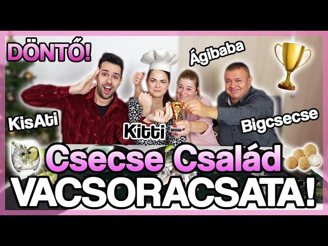 CSECSE CSALÁD VACSORACSATA 4. Ki fog nyerni? 