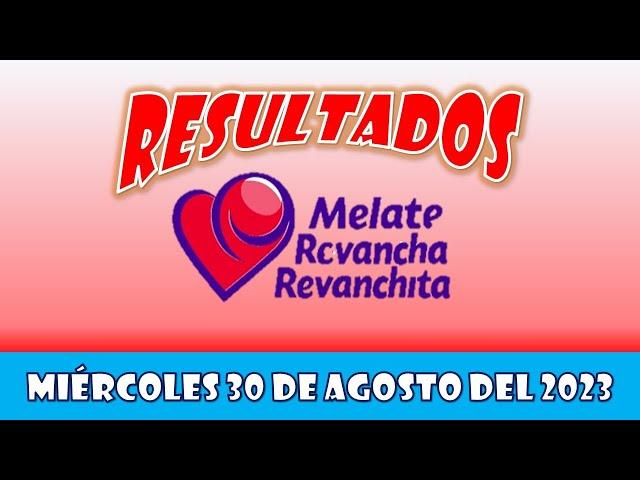 RESULTADOS SORTEO MELATE REVANCHA Y REVANCHITA DEL MIÉRCOLES 30 DE AGOSTO DEL 2023