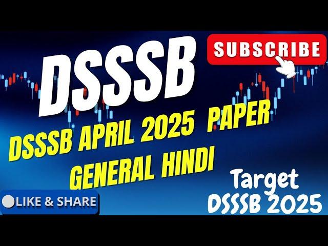 DSSSB APRIL 2025 EXAMS GENERAL HINDI SOLUTION #dsssb #exam #ctet #kvs #important