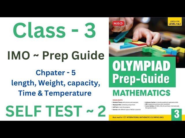 IMO ~  Olympiad Prep Guide | Class - 3 | C - 5 | Length, Weight, Capacity, Time & Temperature