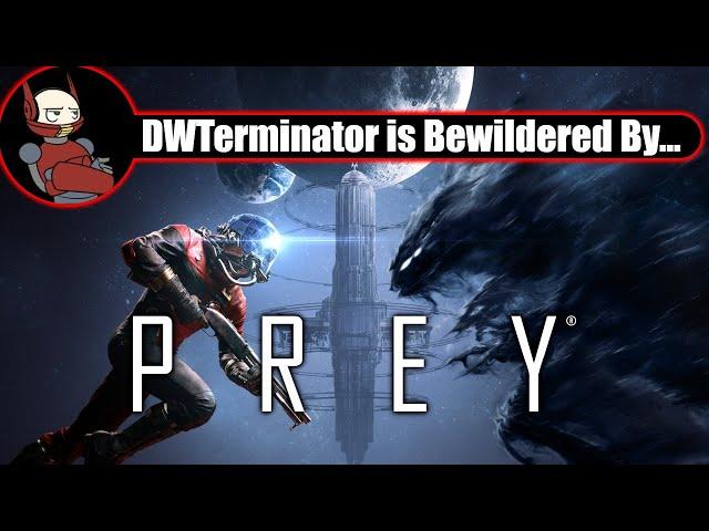 Arkane Studios' Prey (2017) is an utterly bewildering experience.