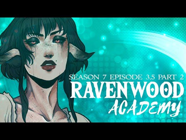 RAVENWOOD ACADEMY || SEASON 7 EPISODE 3.5 - Transfiguration (2)