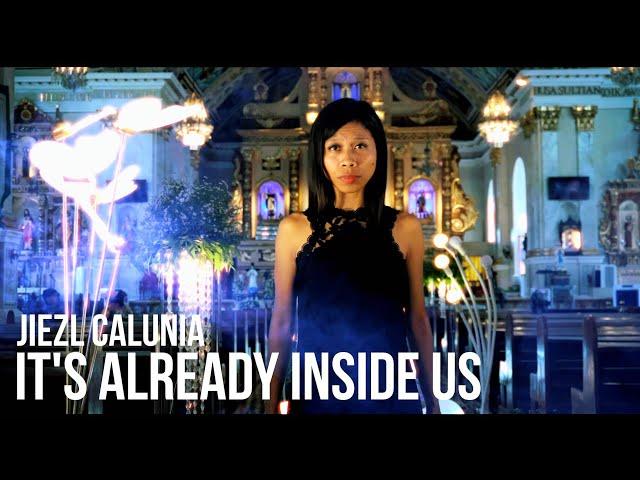 Jiezl Calunia -It's Already Inside Us ( Official Music Video )