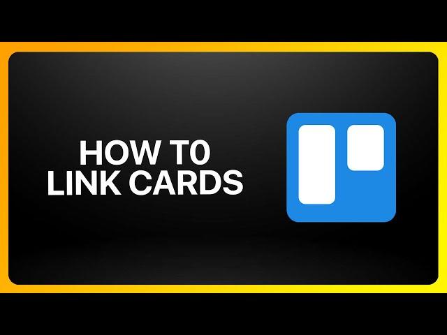 How To Link Cards In Trello Tutorial