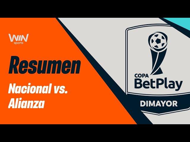 Nacional vs. Alianza FC (resumen y goles) | Copa BetPlay 2024 | Octavos de final - Partido vuelta