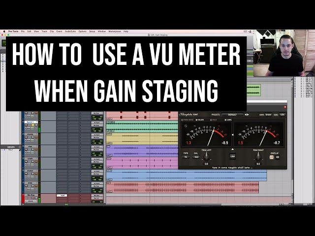 Using A VU Meter To Do Gain Staging