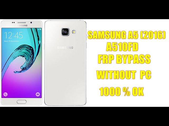 SAMSUNG A5 (2016) A510FD | FRP UNLOCK | 7.0 | BYPASS | WITHOUT PC | 100000% UNLOCK | 2020