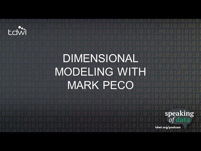 Dimensional Modeling with Mark Peco - Speaking of Data Podcast