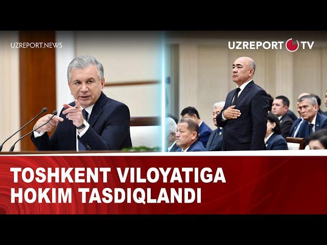 Toshkent viloyatiga hokim tasdiqlandi