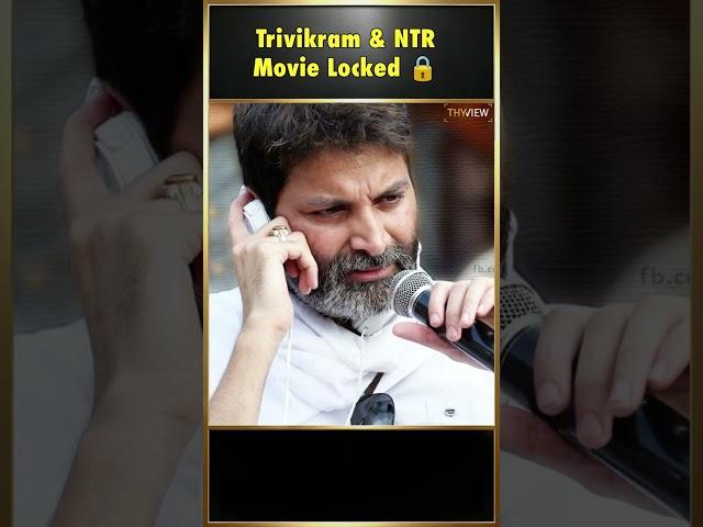 Trivikram & NTRMovie Locked  | NTR , Trivikram | Naga Vamsi | THYVIEW