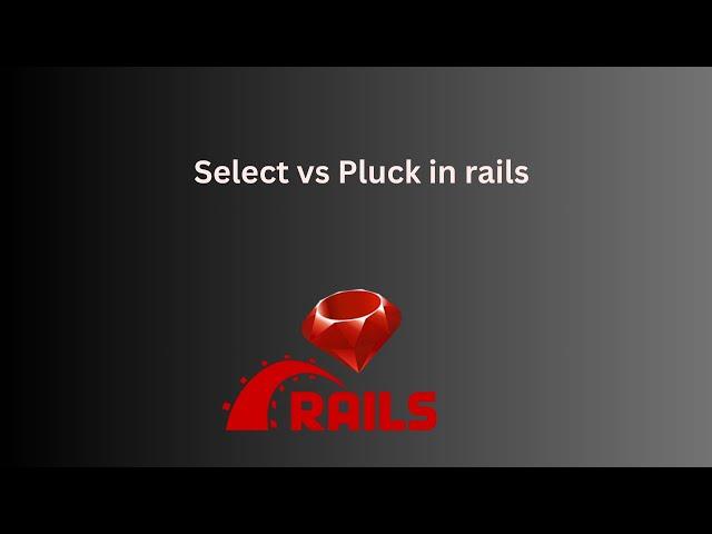 Select vs Pluck in rails