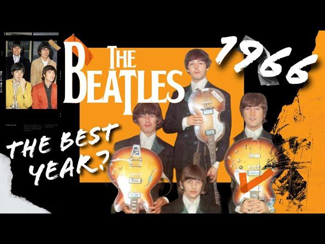 The Beatles 1966! The best year?