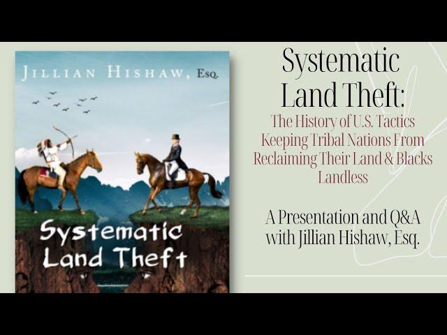 Land Theft: A Presentation and Q&A with Jillian Hishaw, Esq.