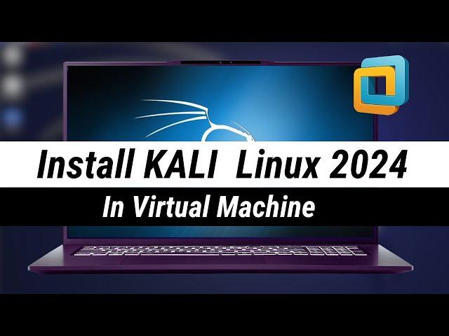 How to Install Kali Linux in VMware Virtual Machine (2024) - Kali Linux 2024.1