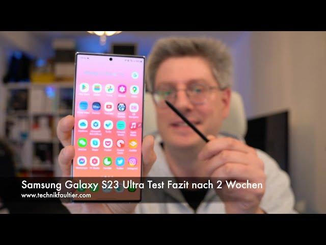 Samsung Galaxy S23 Ultra Test Fazit nach 2 Wochen