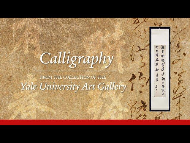 Calligraphy from the Collection of the Yale University Art Gallery