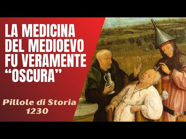 1230- La medicina del Medioevo fu veramente "oscura"? [Pillole di Storia]