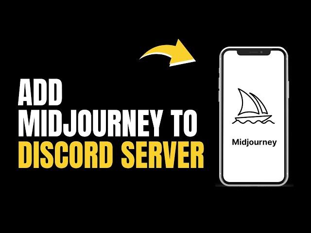 How to Add Midjourney to Discord Server: Midjourney 101