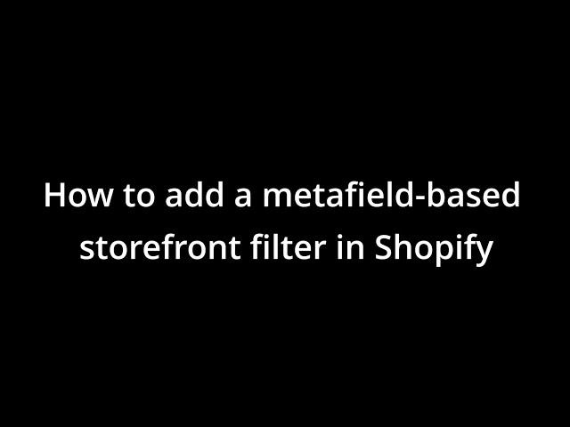 Create Metafield Collection Filter on Shopify