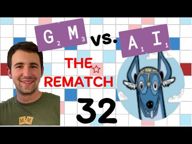 Scrabble GM vs. AI -- the Rematch! Game #32