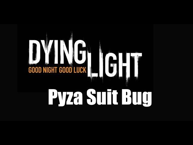 Dying Light: Pyza Suit Bug