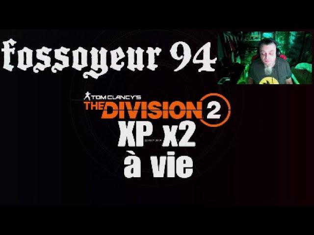 DIVISION 2 Comment avoir XP x2 à vie