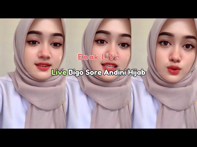 Live Bigo Sore Andini Hijab