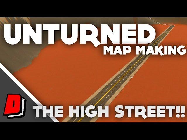 Unturned - Map Making - THE HIGH STREET!!