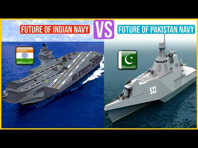 Future of INDIAN Navy VS Future of Pakistan Navy Comparison