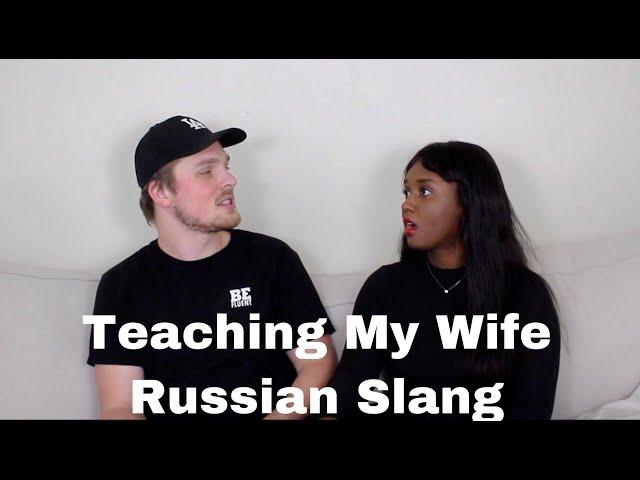 Teaching My Wife Russian Slang