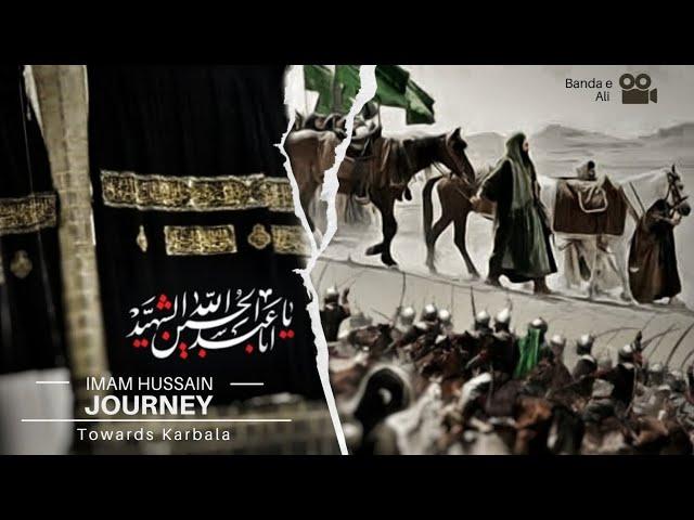 Hussain's Journey Towards Karbala | New Video | #islam #islamichistory #4k #imamhussain #karbala #hd