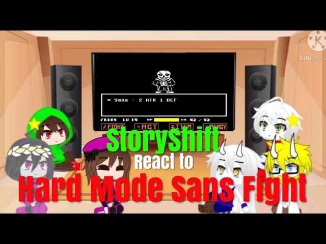 Storyshift react to Sans Undertale Hardmode FDY