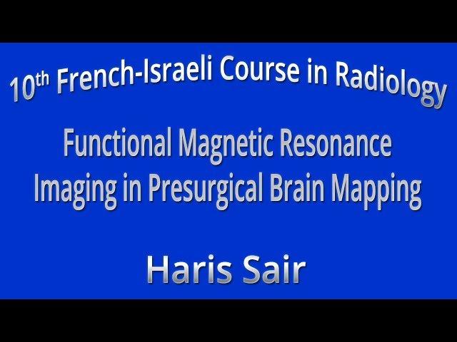 Functional Magnetic Resonance Imaging in Presurgical Brain Mapping - Haris Sair