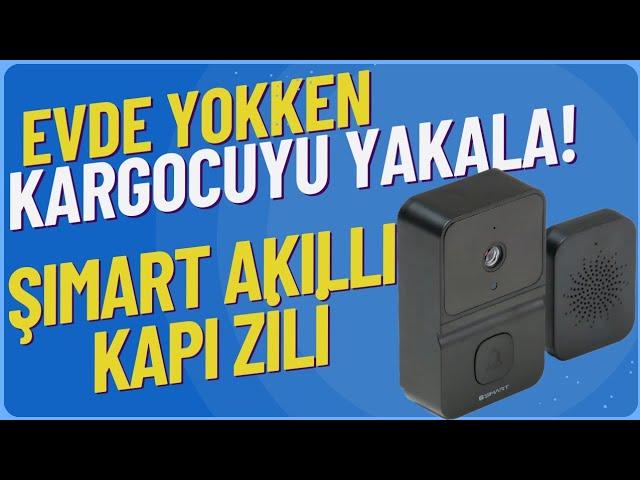 Evde Yokken Kargocuyu Kapıda Yakala ŞIMART TEKNOLOJİ AKILLI KAPI Zili İncelemesi