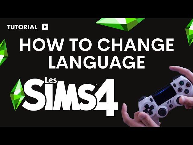 How to change language in Sims 4 on PS4