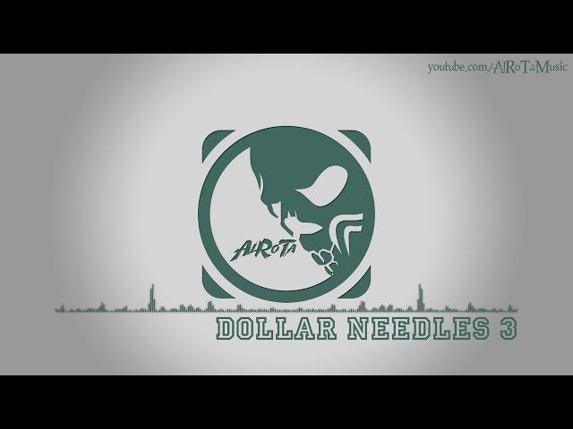 Dollar Needles 3 by Niklas Ahlström - [Electro Music]