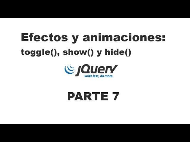 Tutorial jQuery 7 - Efectos y animaciones (toggle, show, hide)