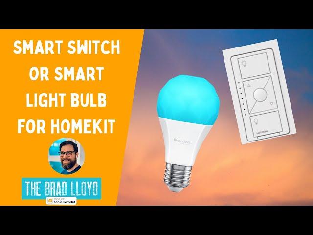 SMART SWITCH VS SMART LIGHT BULB FOR HOMEKIT - Philips Hue, Nanoleaf & Lutron Caseta