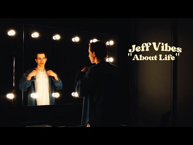 Jeff Vibes - About Life | Music Video