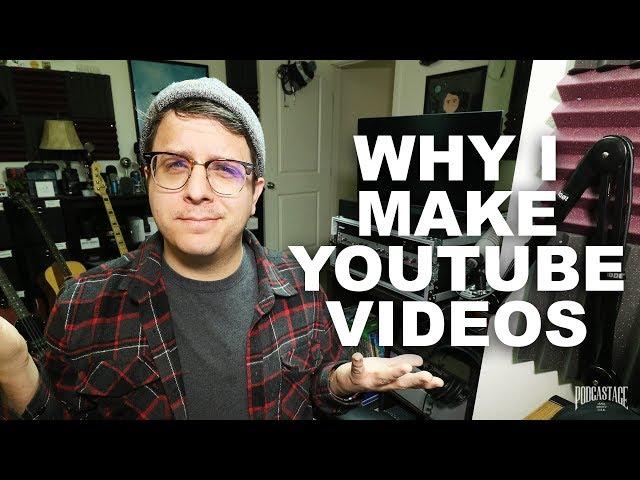 Why I Make YouTube Videos (FAQ Series)