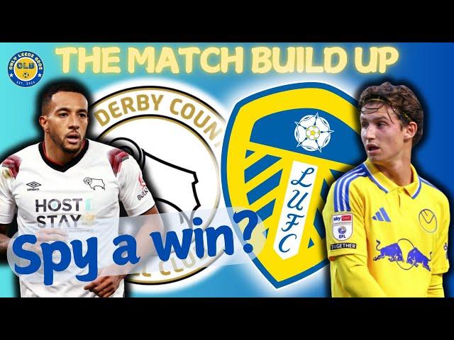 Leeds Spy a win! Derby Vs Leeds Match Build up