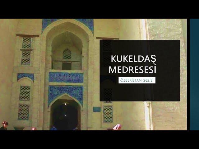 6| GEZİ: Kukeldaş Medresesi [Buhâra/ÖZBEKİSTAN]