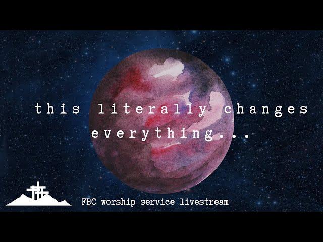 FBC Sheridan| Worship Service | This Changes Everything