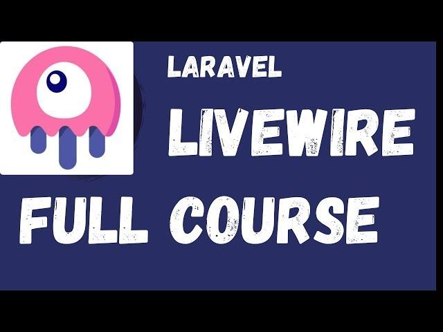 Laravel Livewire Tutorial - Full Course 2.5 Hours (2020)