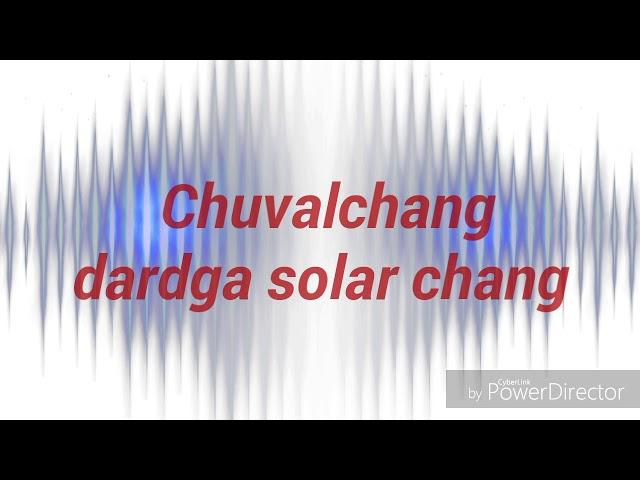 Chuvalchang dardga solar chang