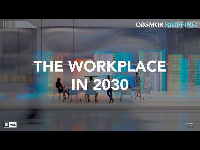 Cosmos Briefing: Sustainable employment and the workplace in 2030