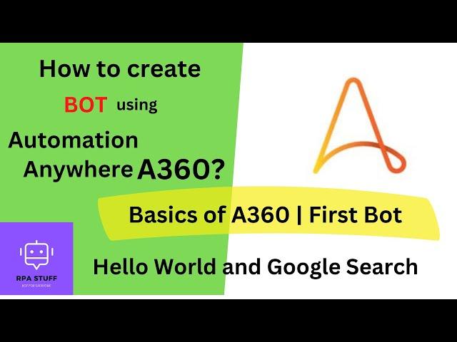 How to create Bot in Automation Anywhere A360 ?| Tutorial 3 | Build your own bot | Basics of A360