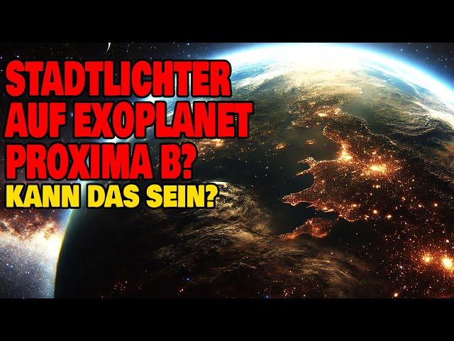 Stadtlichter auf Exoplanet Proxima B? - Kann das sein?