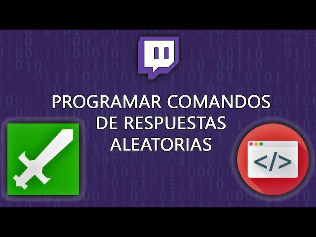 CÓMO CREAR UN COMANDO CON RESPUESTAS ALEATORIAS PARA TWITCH - Pablo Avelar