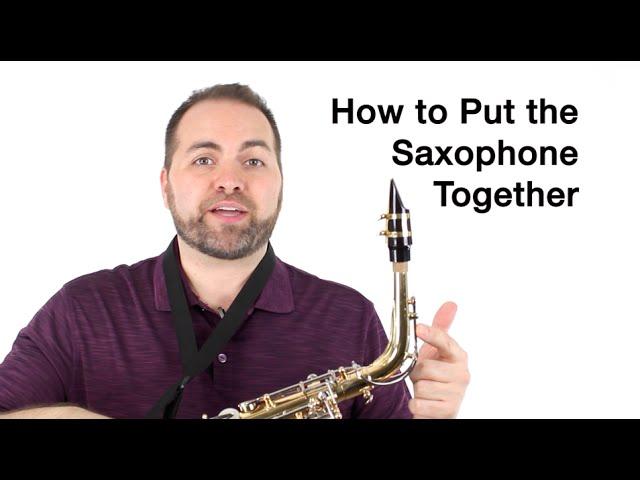 Alto Sax Beginner Lesson - How to Put the Sax Together